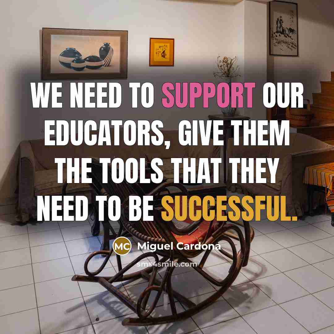 “We need to support our educators, give them the tools…” quote by Miguel Cardona
