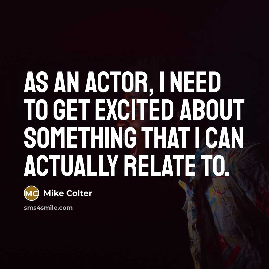 “As an actor, I need to get excited about something…” quote by Mike Colter