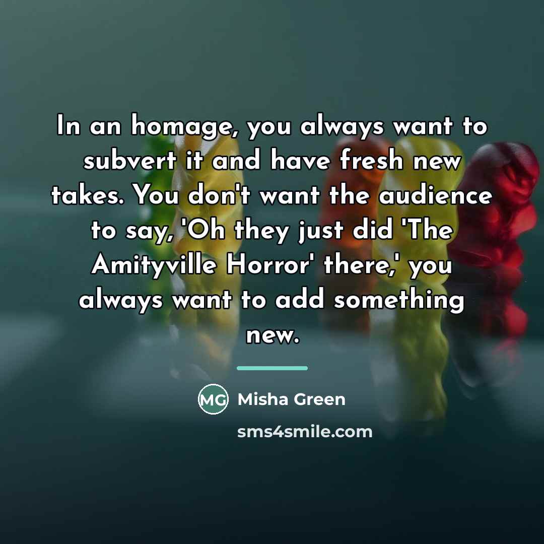 “In an homage, you always want to subvert it and…” quote by Misha Green