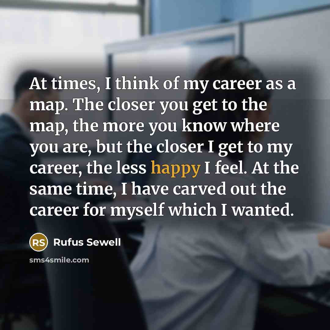 “At times, I think of my career as a map.…” quote by Rufus Sewell
