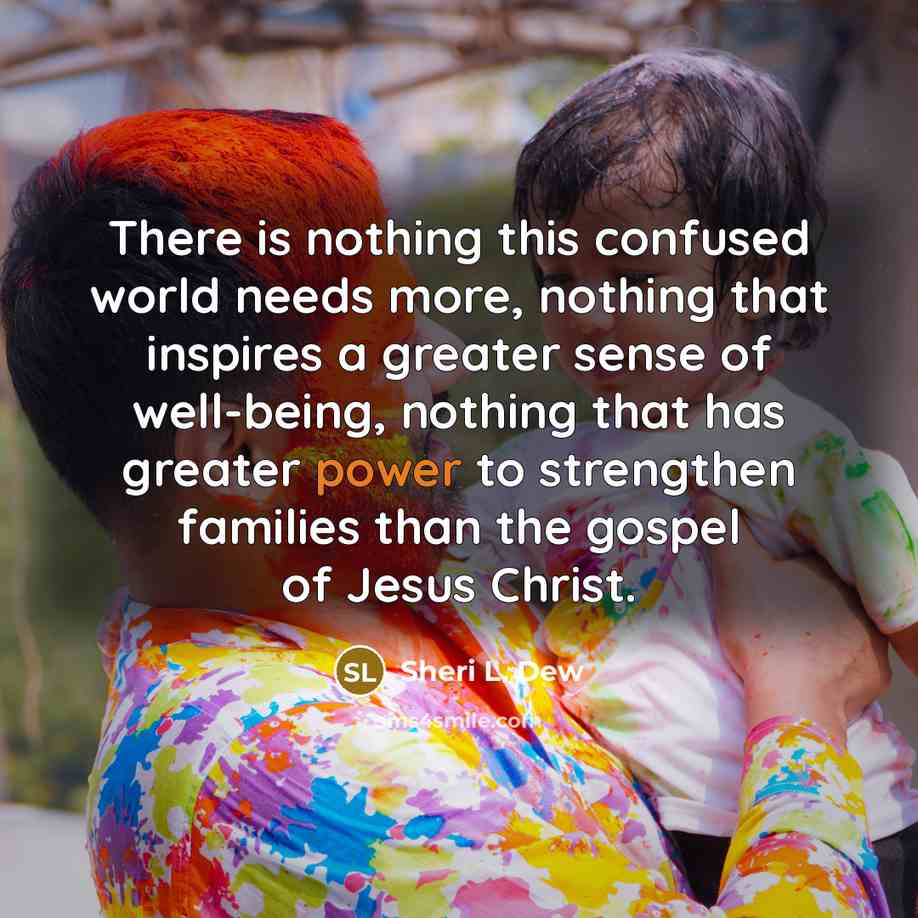 “There is nothing this confused world needs more, nothing that…” quote by Sheri L. Dew