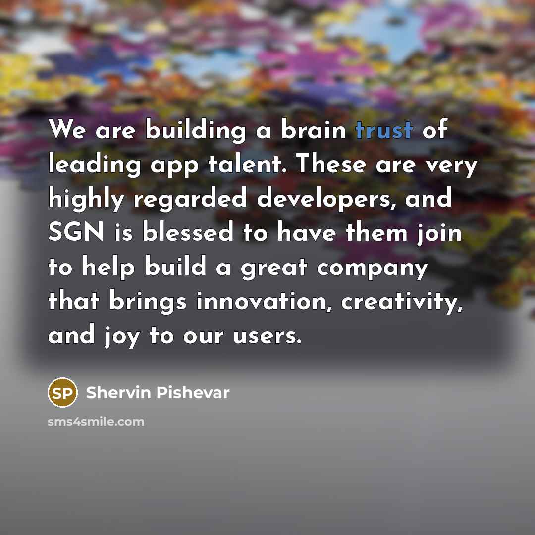 “We are building a brain trust of leading app talent.…” quote by Shervin Pishevar
