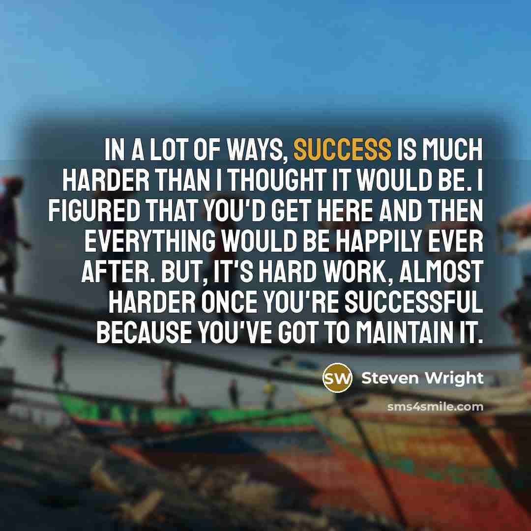 “In a lot of ways, success is much harder than…” quote by Steven Wright
