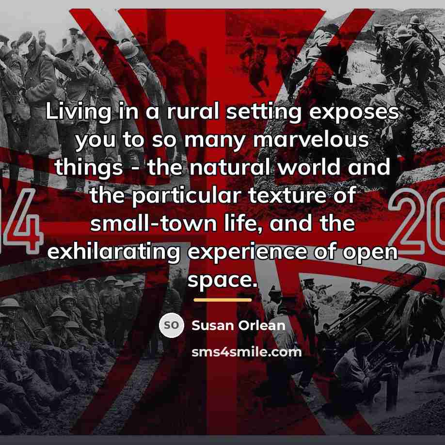 “Living in a rural setting exposes you to so many…” quote by Susan Orlean