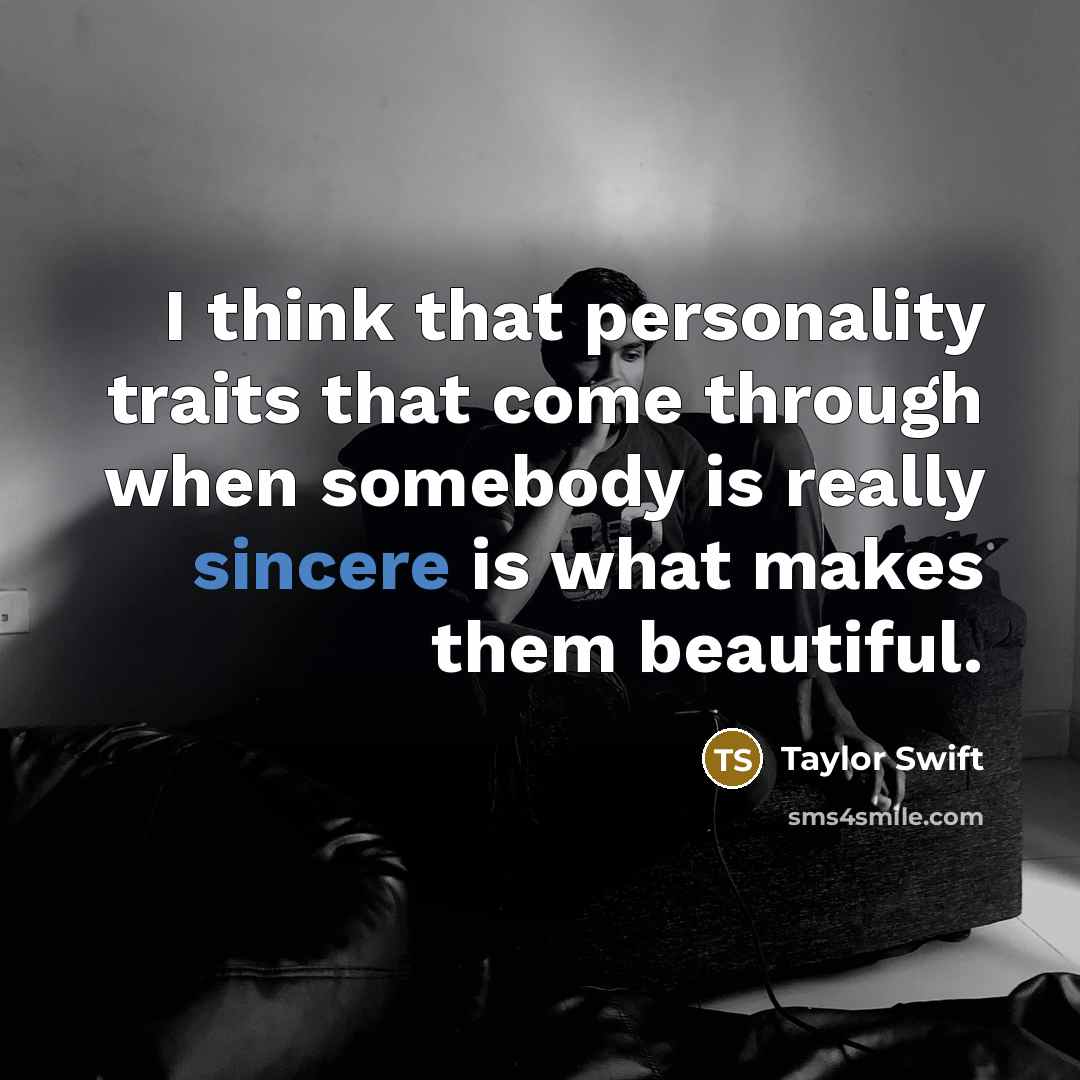 “I think that personality traits that come through when somebody…” quote by Taylor Swift