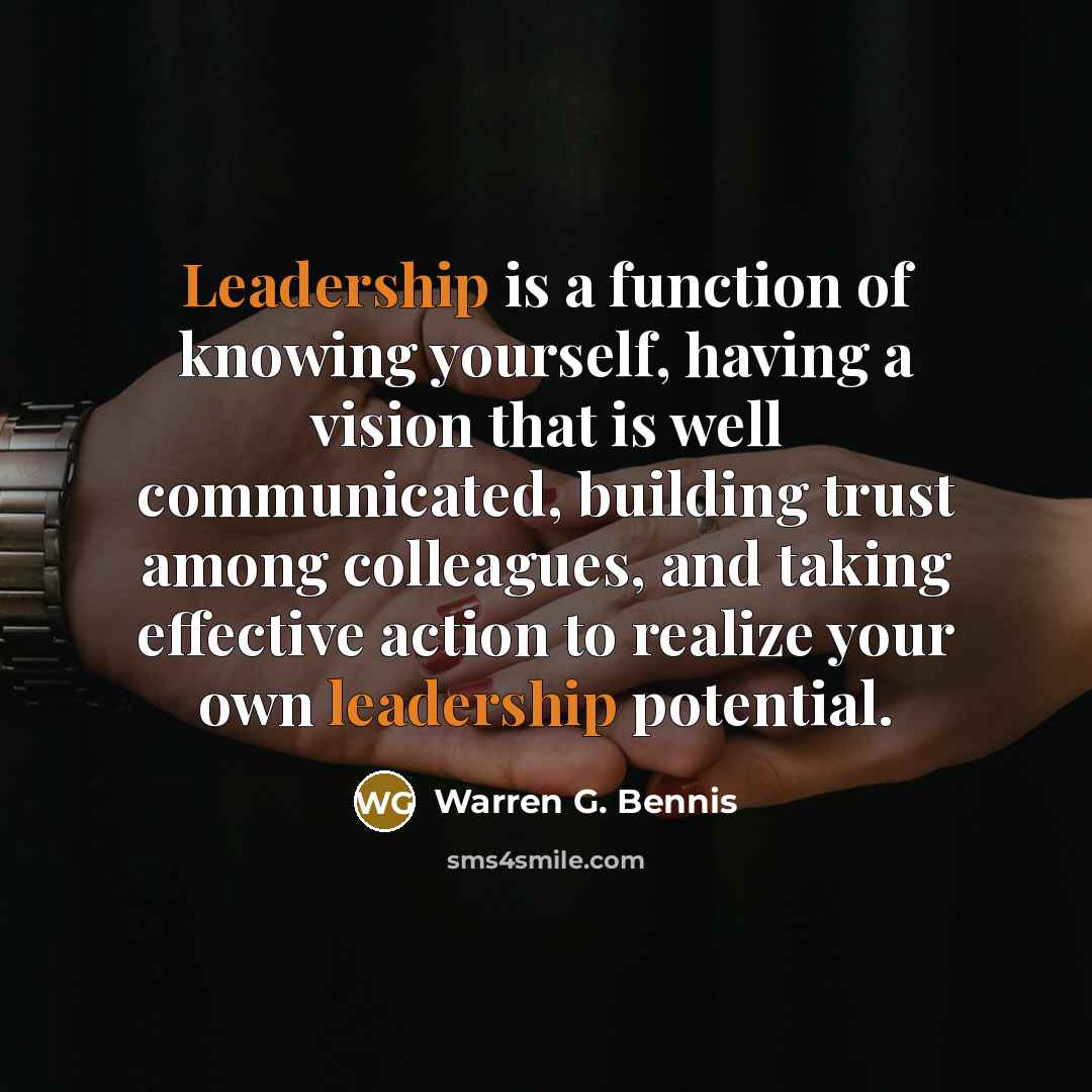 “Leadership is a function of knowing yourself, having a vision…” quote by Warren G. Bennis
