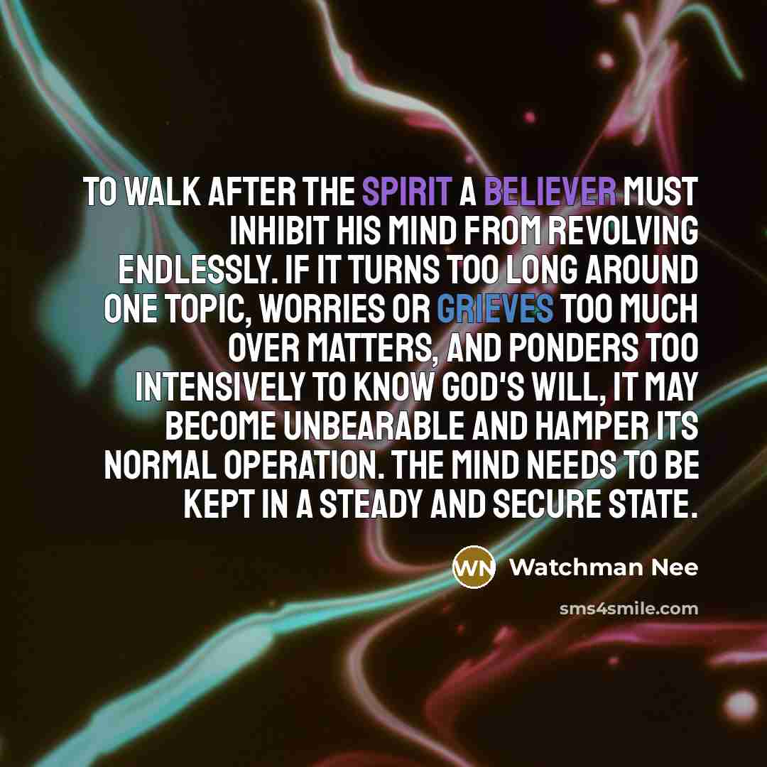 “To walk after the spirit a believer must inhibit his…” quote by Watchman Nee