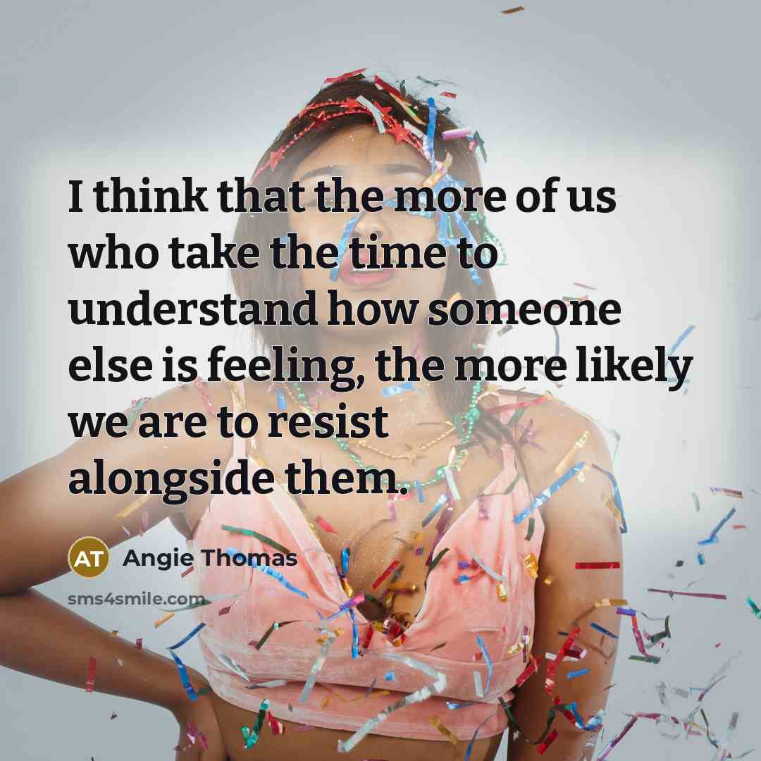 “I think that the more of us who take the…” quote by Angie Thomas