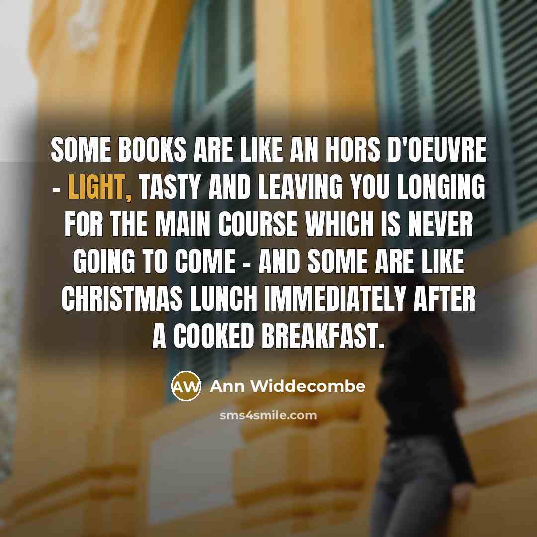 “Some books are like an hors d'oeuvre - light, tasty…” quote by Ann Widdecombe