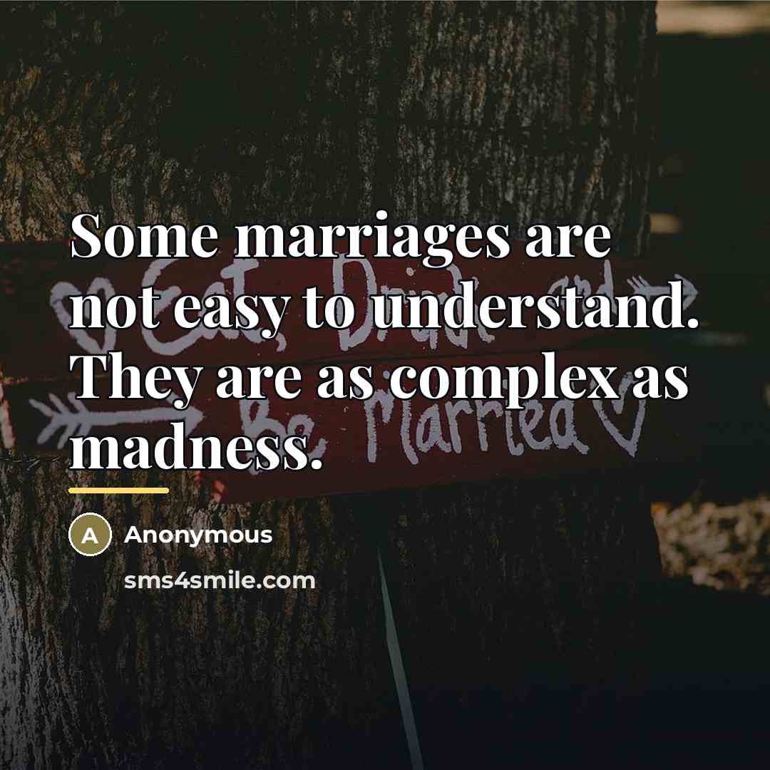 “Some marriages are not easy to understand. They are as…” quote by Anonymous