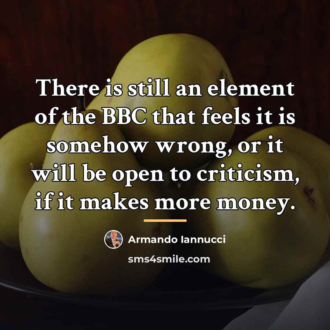 “There is still an element of the BBC that feels…” quote by Armando Iannucci