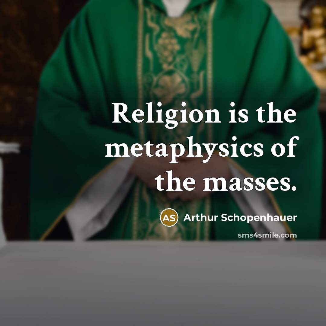 “Religion is the metaphysics of the masses.…” quote by Arthur Schopenhauer