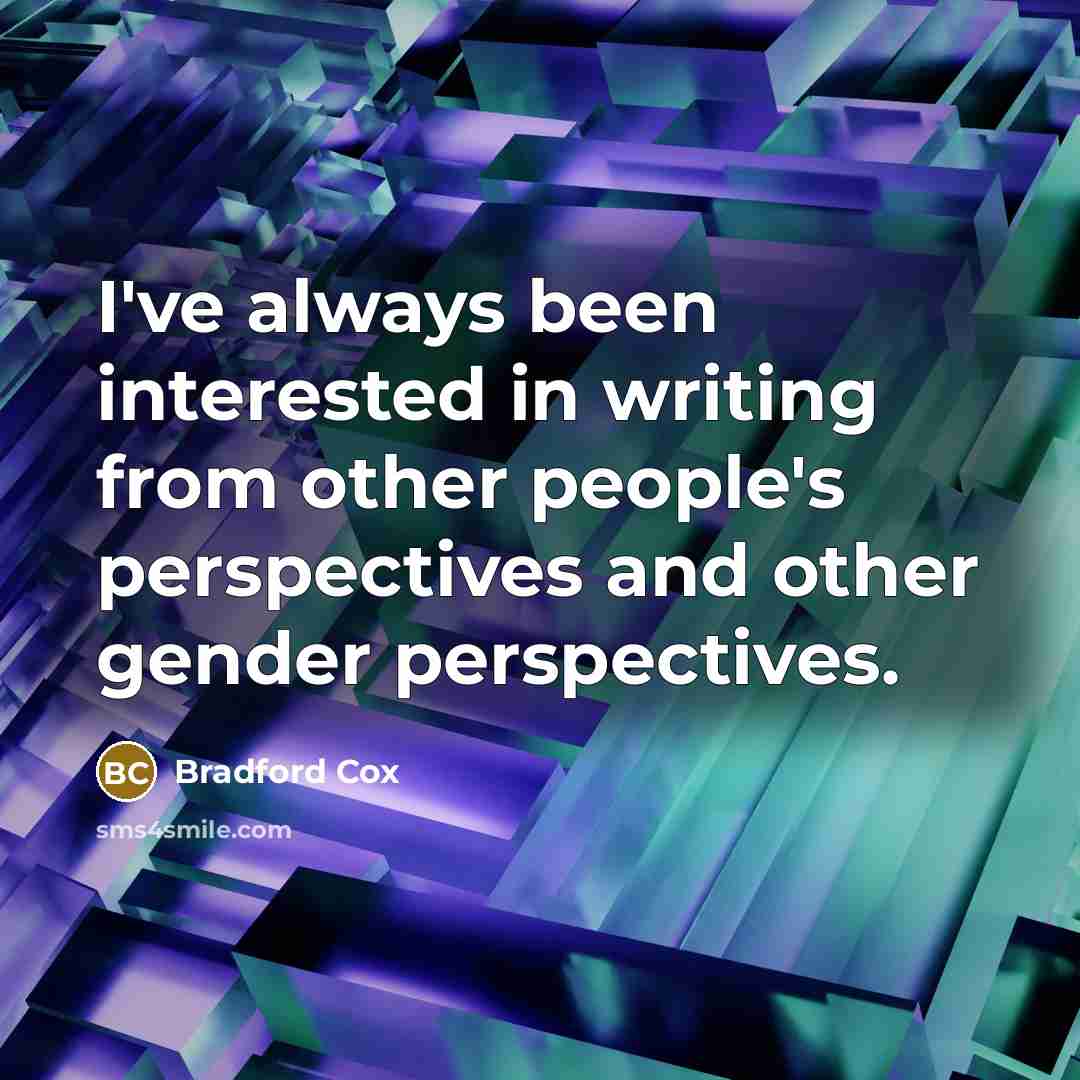 “I've always been interested in writing from other people's perspectives…” quote by Bradford Cox