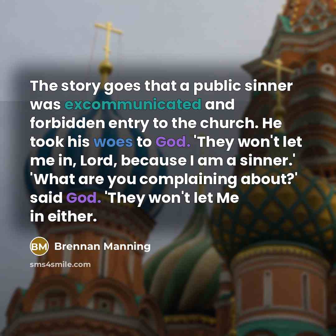 “The story goes that a public sinner was excommunicated and…” quote by Brennan Manning
