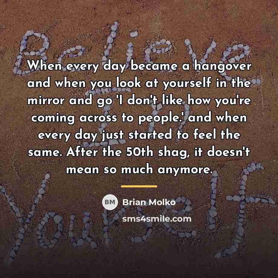 “When every day became a hangover and when you look…” quote by Brian Molko