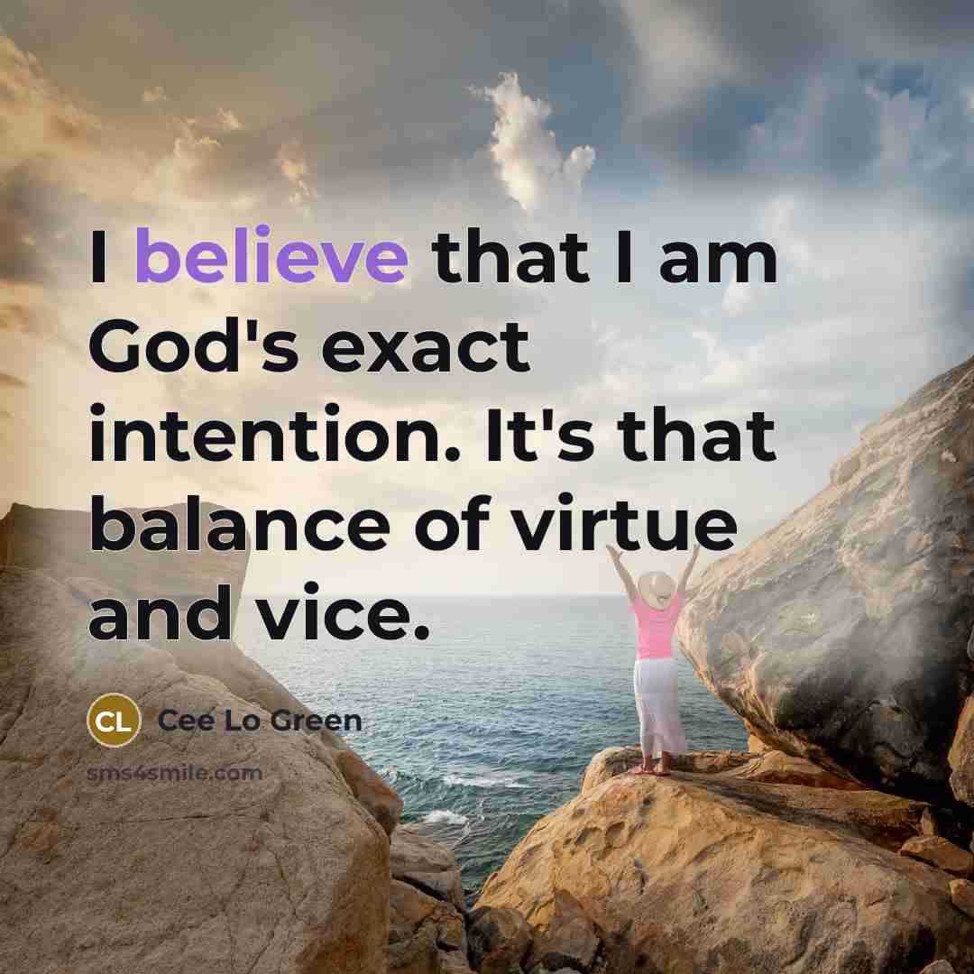 “I believe that I am God's exact intention. It's that…” quote by Cee Lo Green