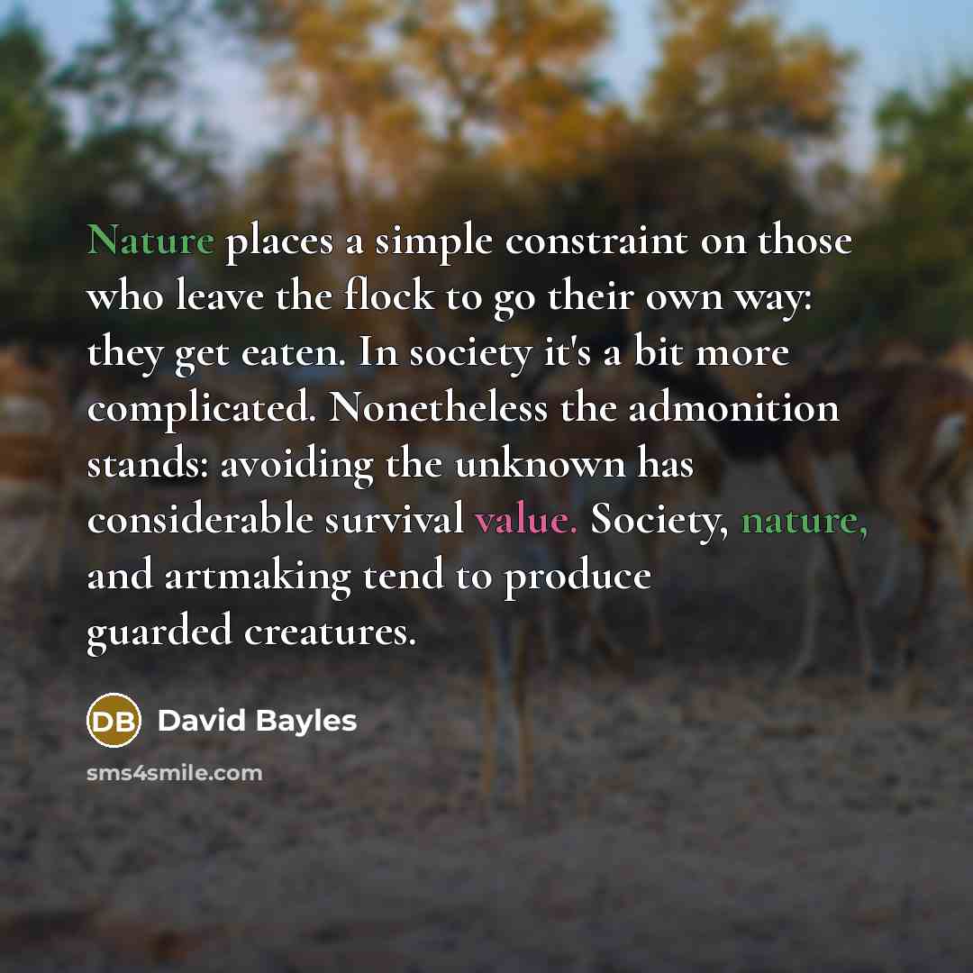 “Nature places a simple constraint on those who leave the…” quote by David Bayles
