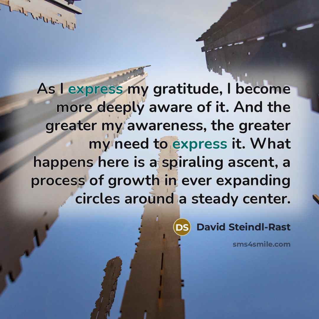 “As I express my gratitude, I become more deeply aware…” quote by David Steindl-Rast
