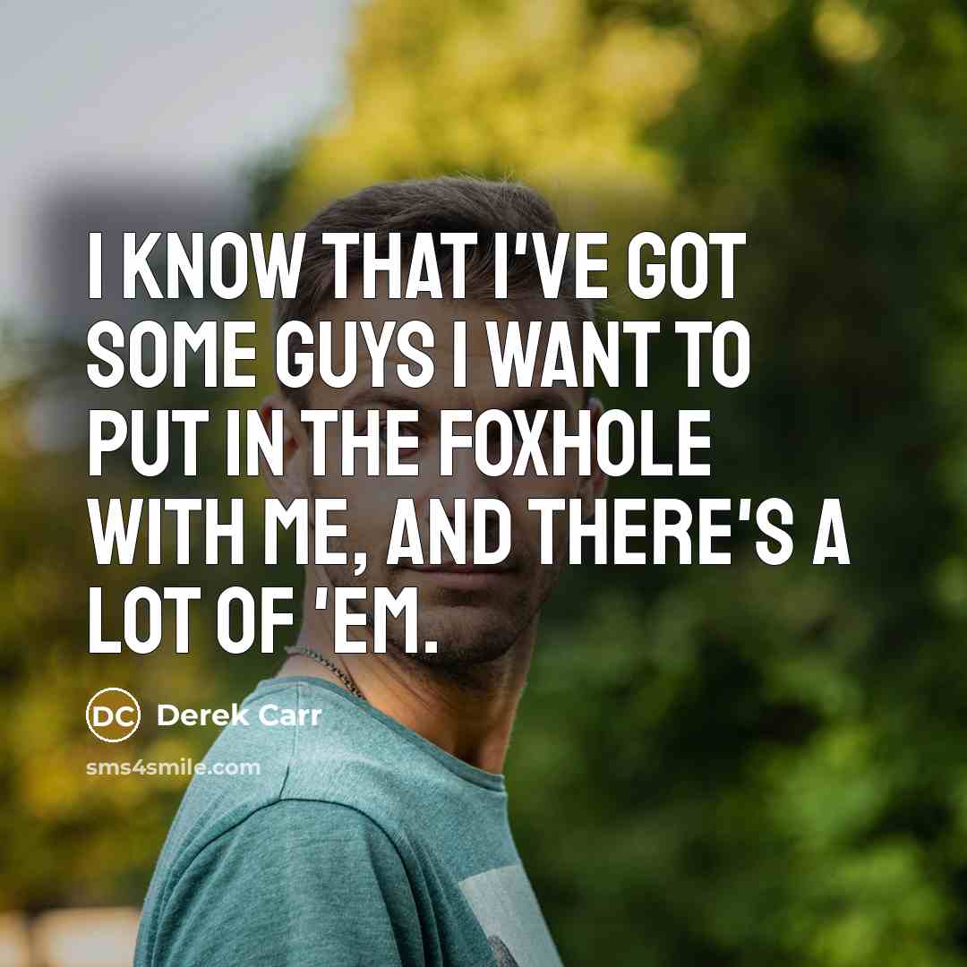 “I know that I've got some guys I want to…” quote by Derek Carr
