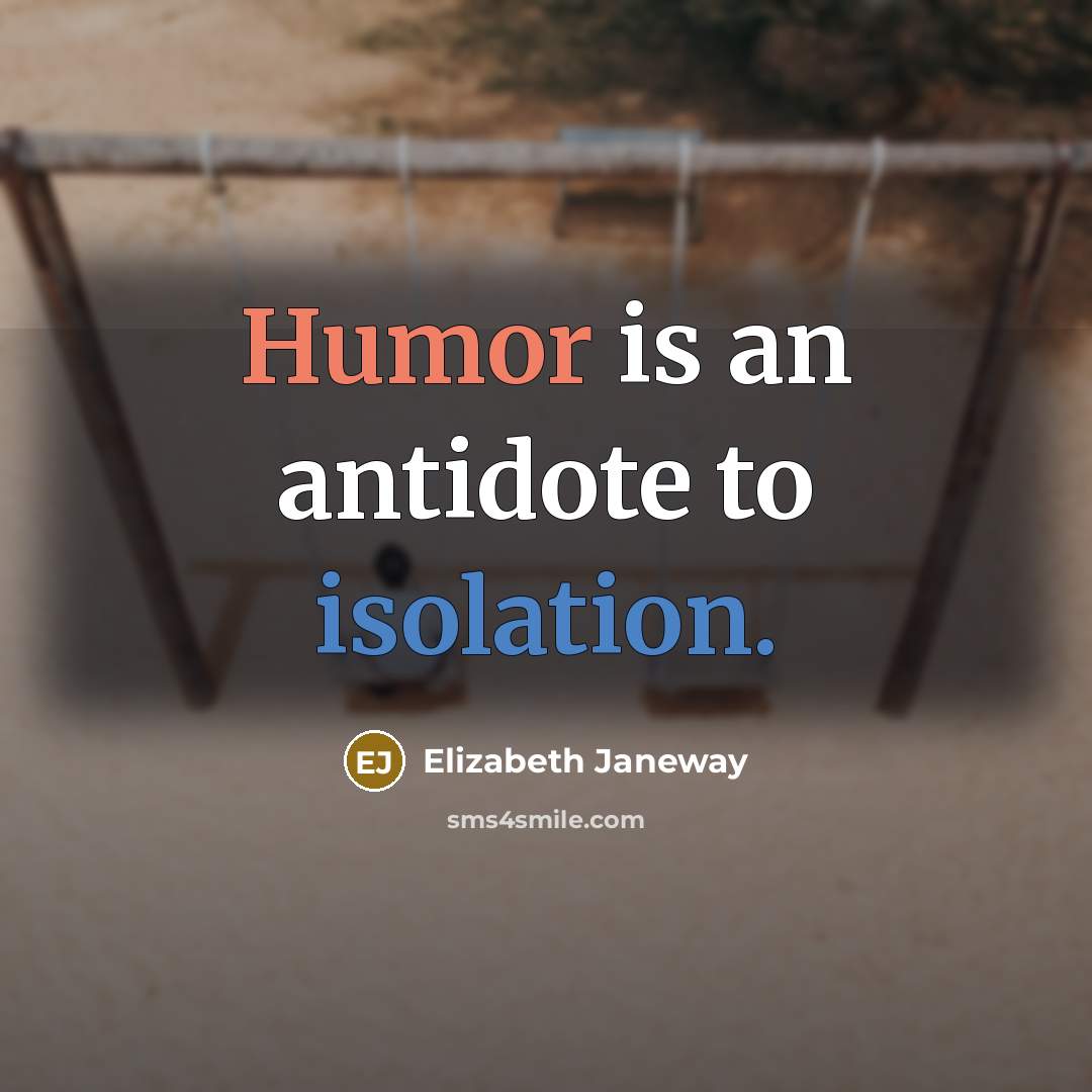“Humor is an antidote to isolation.…” quote by Elizabeth Janeway