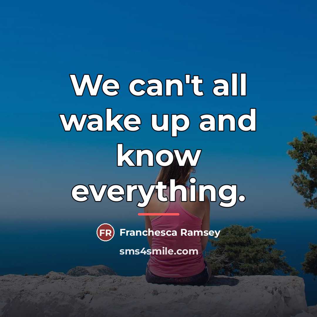 “We can't all wake up and know everything.…” quote by Franchesca Ramsey