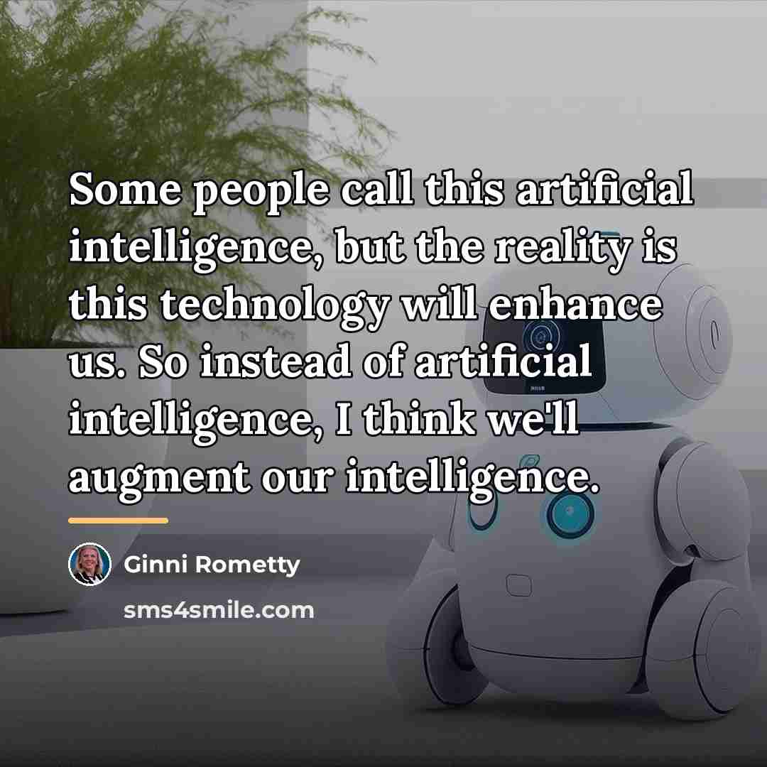 “Some people call this artificial intelligence, but the reality is…” quote by Ginni Rometty