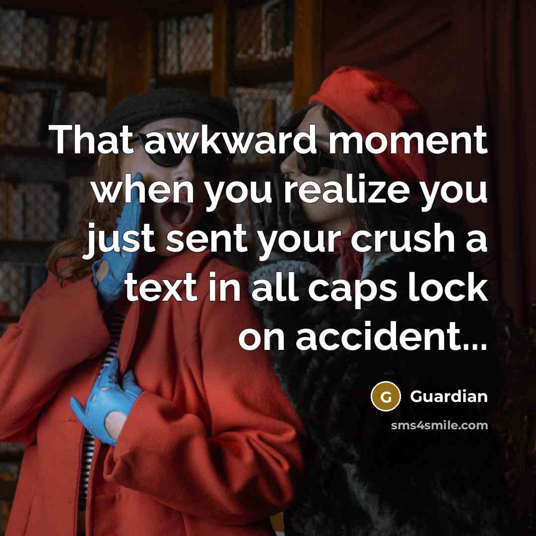 “That awkward moment when you realize you just sent your…” quote by Guardian