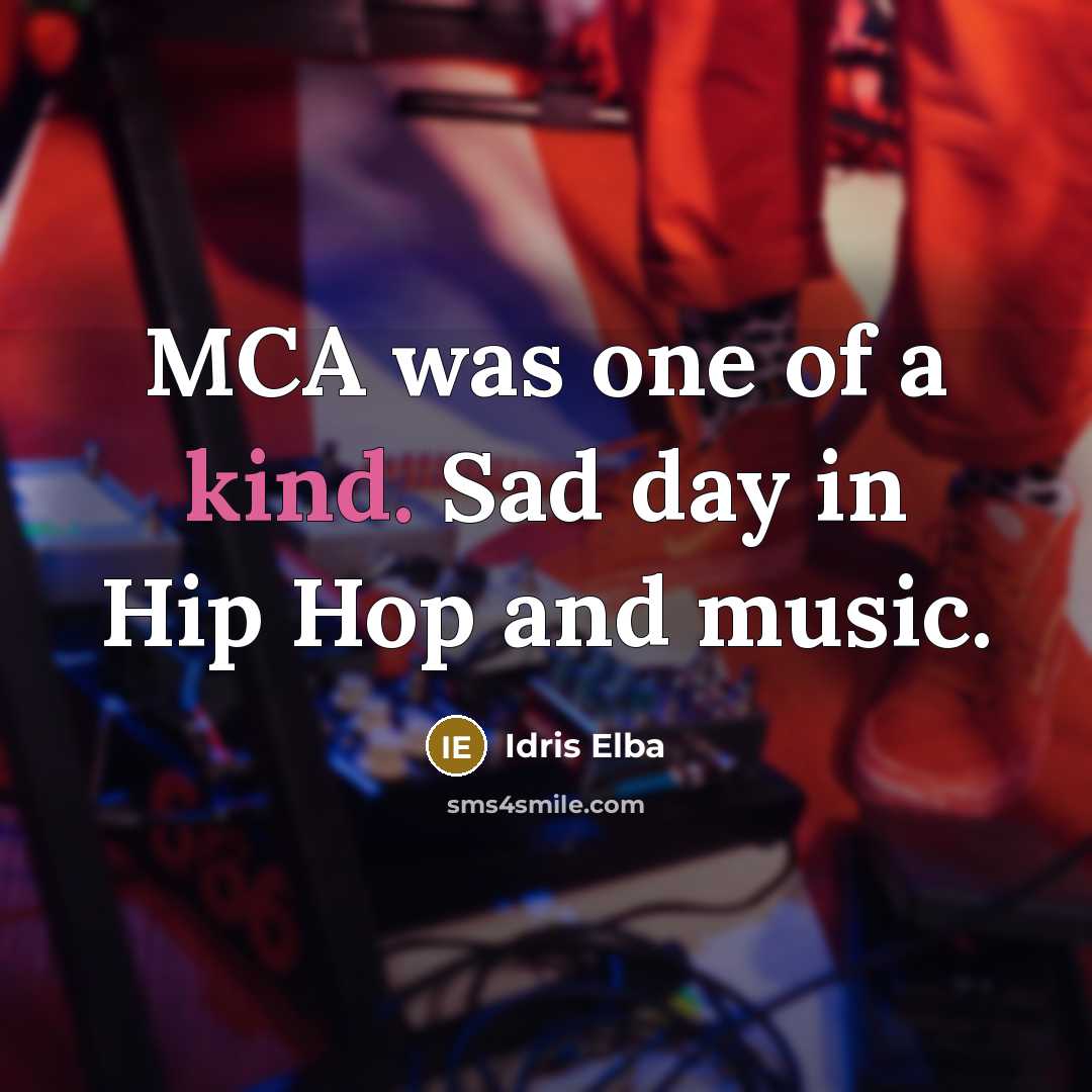 “MCA was one of a kind. Sad day in Hip…” quote by Idris Elba