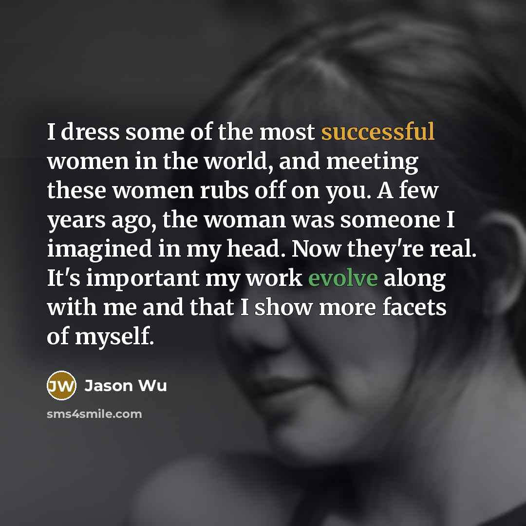 “I dress some of the most successful women in the…” quote by Jason Wu