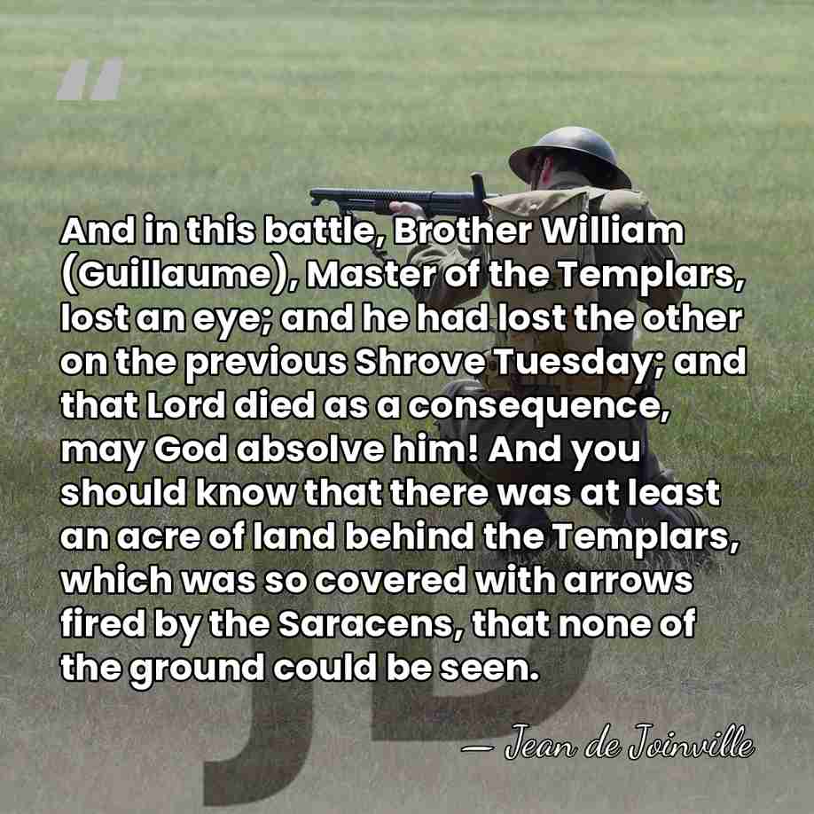 And in this battle, Brother William (Guillaume), Master of the Templars, lost&hellip; - Jean de Joinville