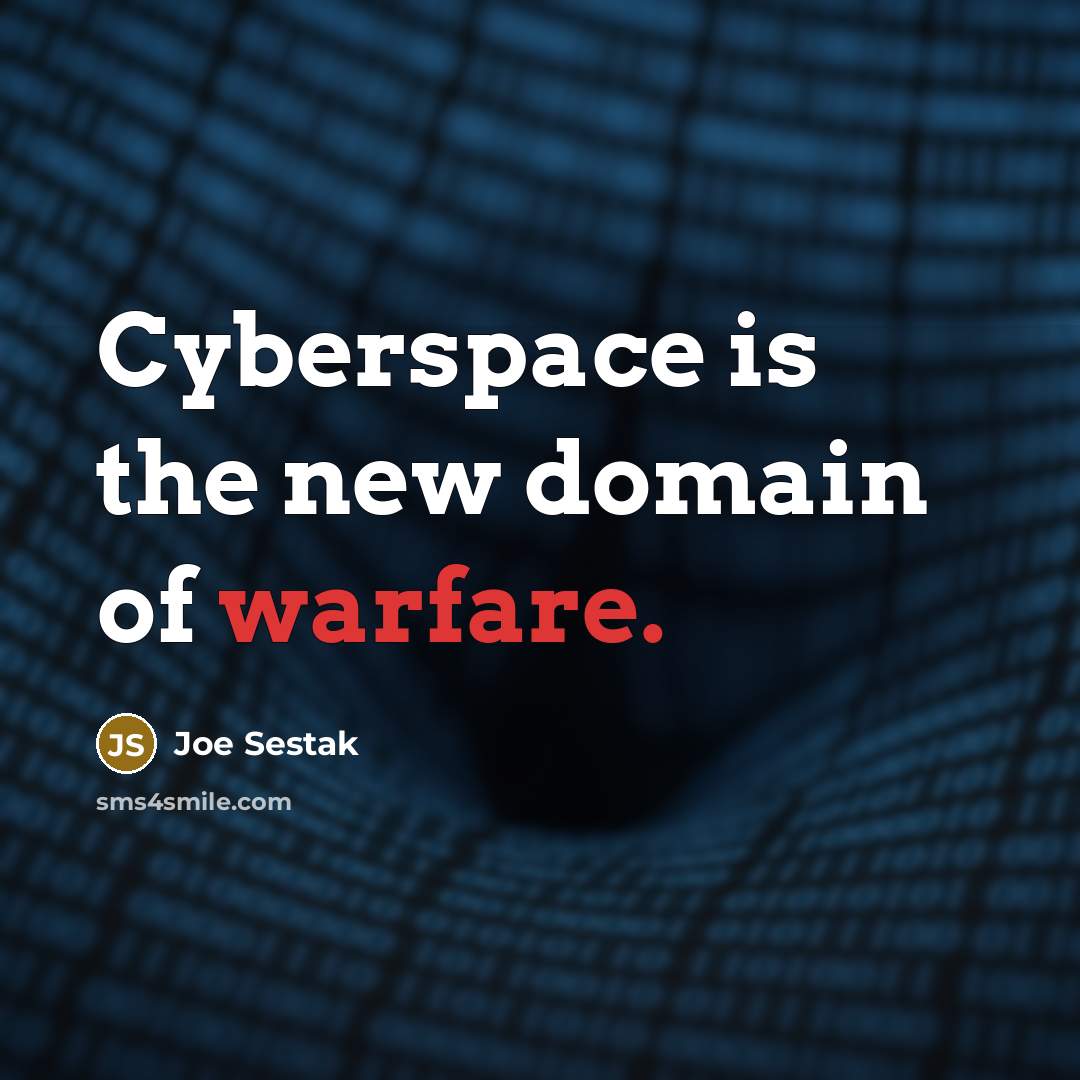 “Cyberspace is the new domain of warfare.…” quote by Joe Sestak