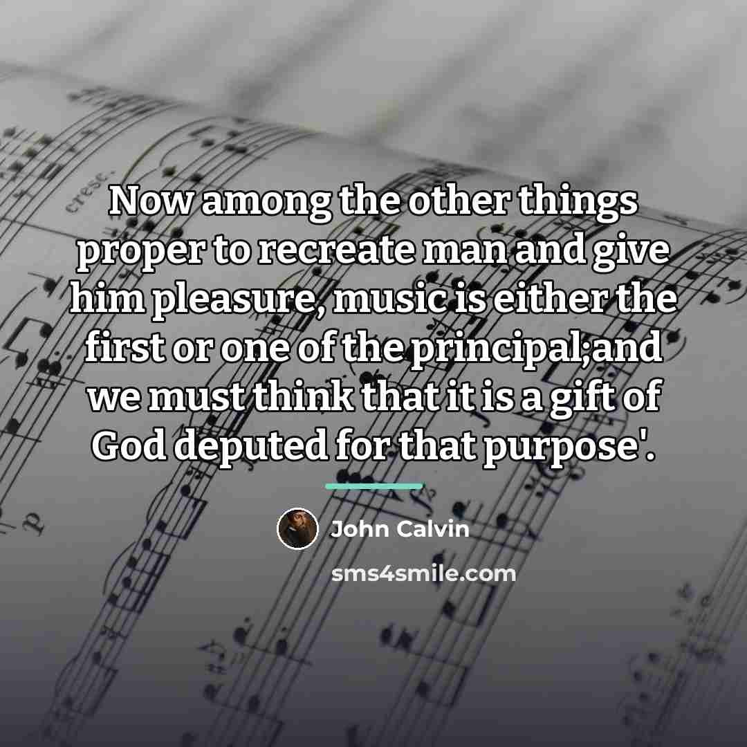 “Now among the other things proper to recreate man and…” quote by John Calvin