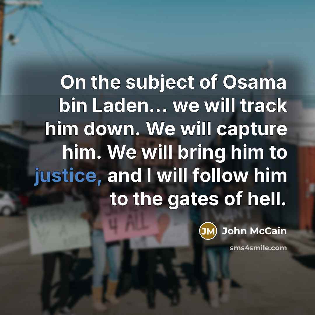 “On the subject of Osama bin Laden... we will track…” quote by John McCain