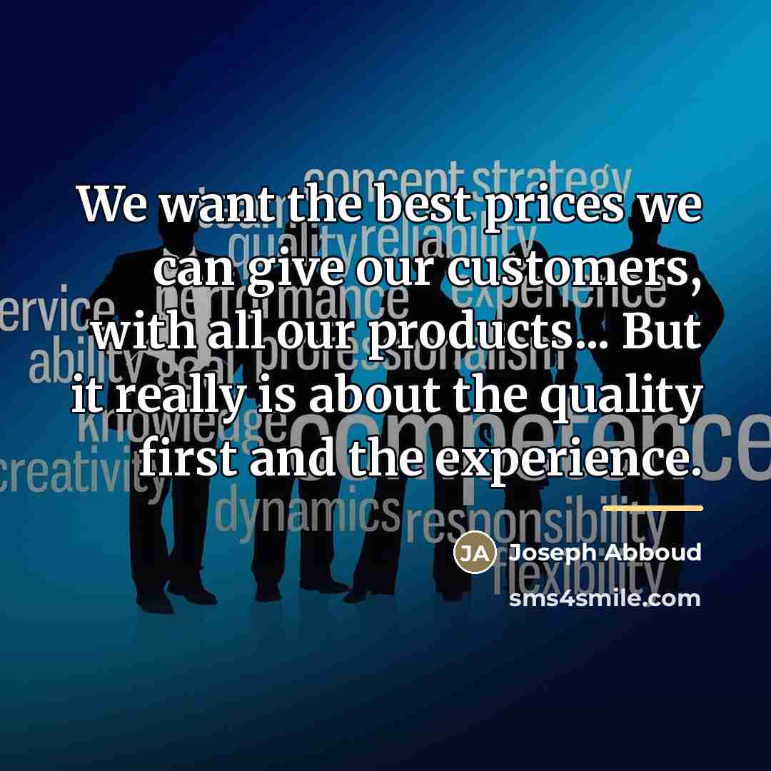 “We want the best prices we can give our customers,…” quote by Joseph Abboud