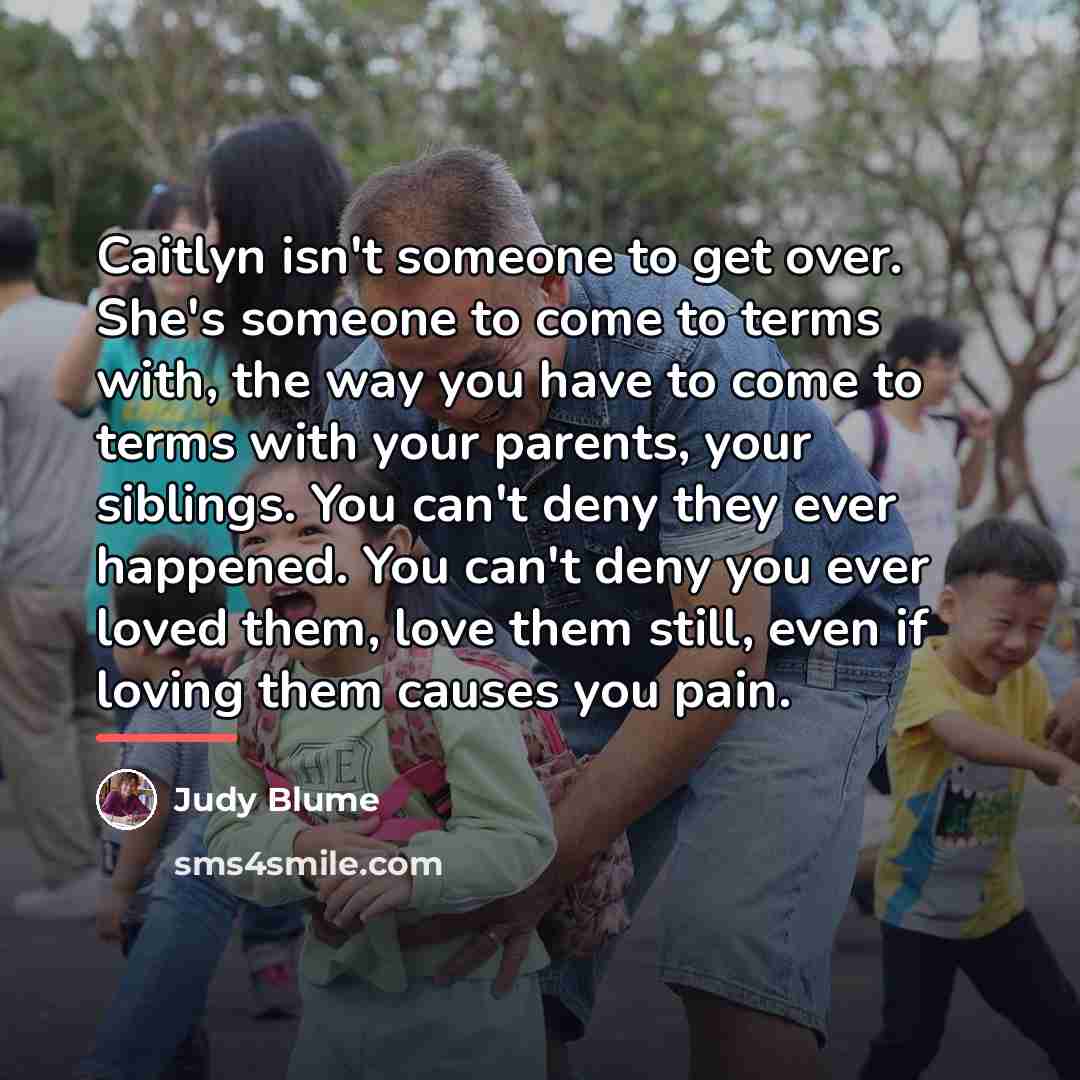 “Caitlyn isn't someone to get over. She's someone to come…” quote by Judy Blume