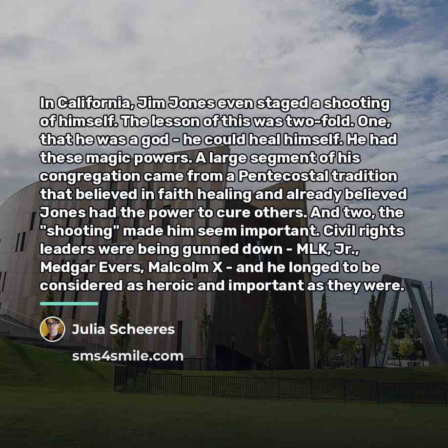 “In California, Jim Jones even staged a shooting of himself.…” quote by Julia Scheeres