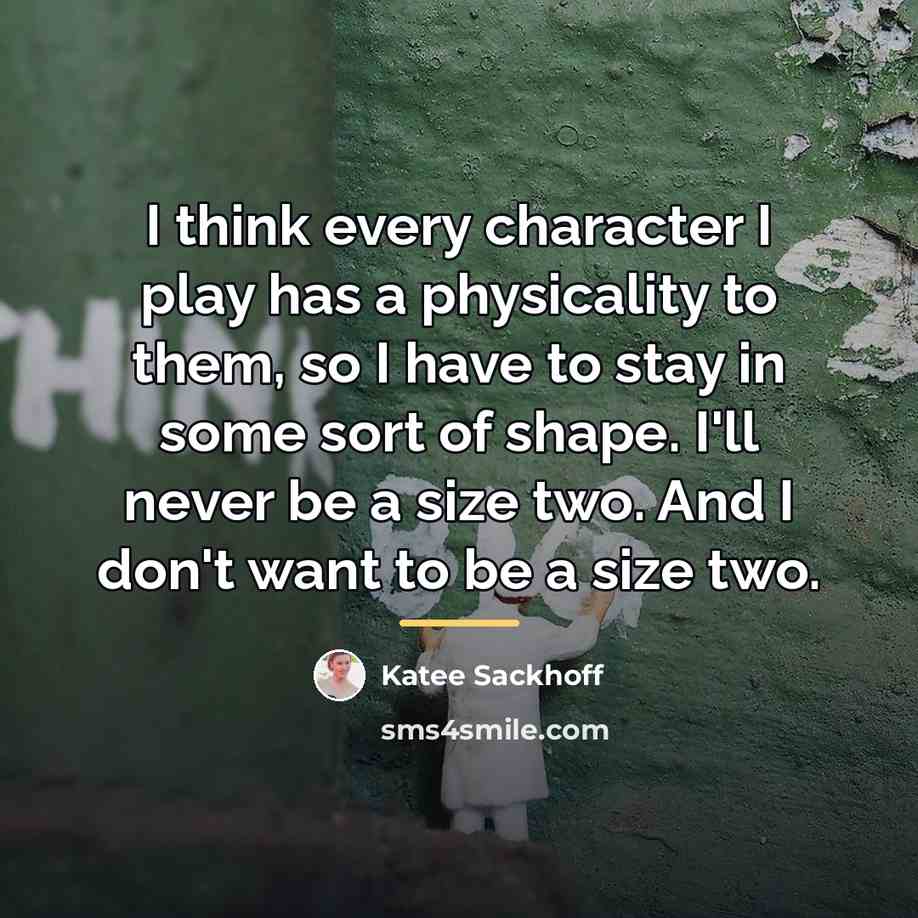 “I think every character I play has a physicality to…” quote by Katee Sackhoff