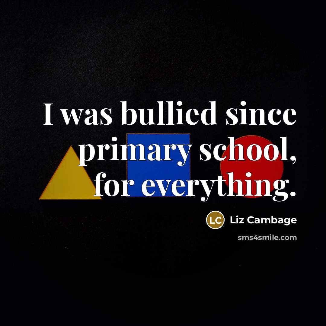 “I was bullied since primary school, for everything.…” quote by Liz Cambage