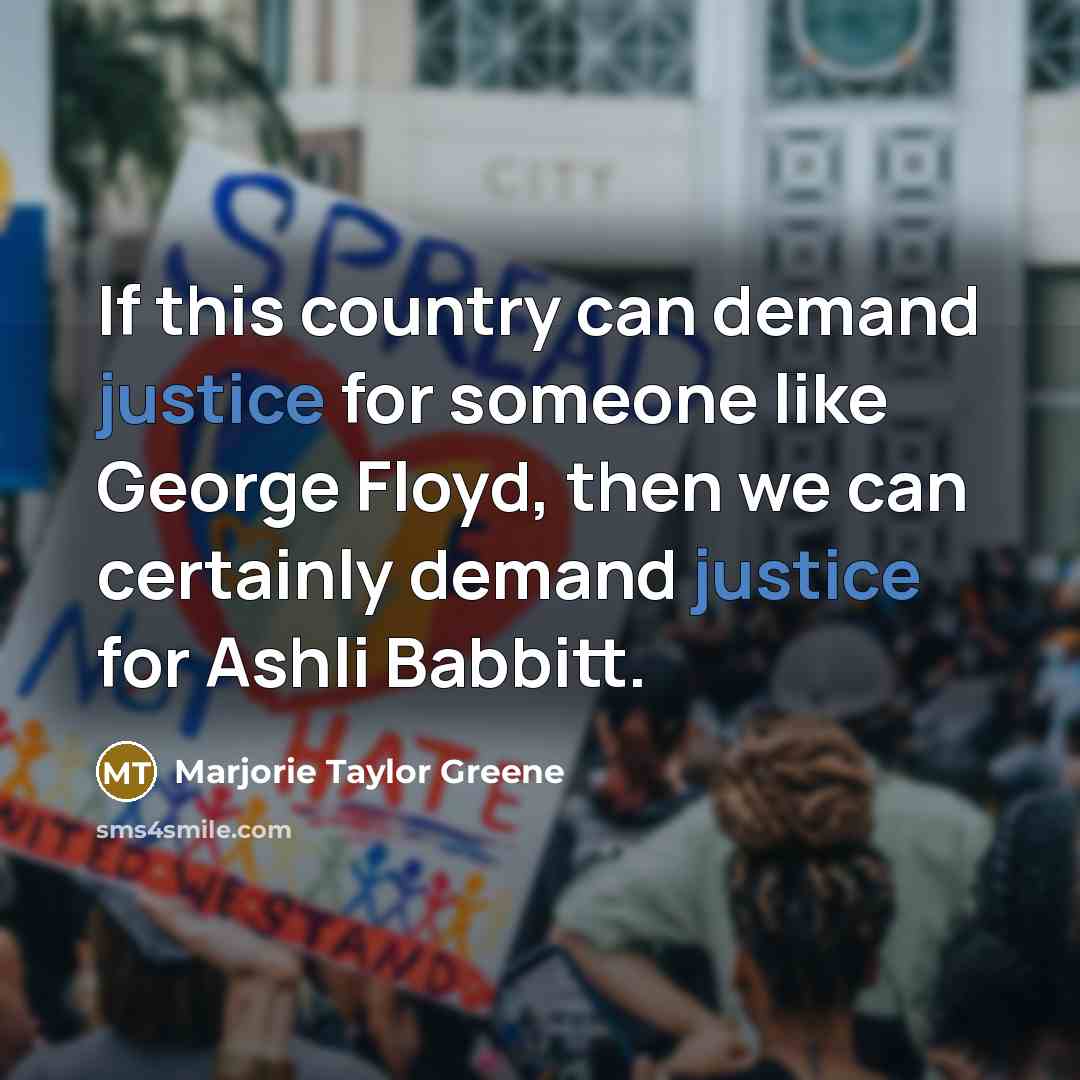 “If this country can demand justice for someone like George…” quote by Marjorie Taylor Greene
