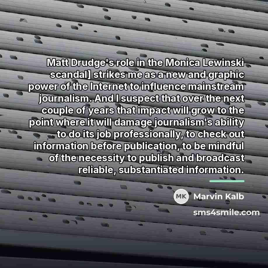 “Matt Drudge's role in the Monica Lewinski scandal] strikes me…” quote by Marvin Kalb