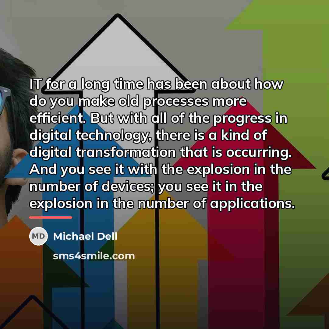 “IT for a long time has been about how do…” quote by Michael Dell