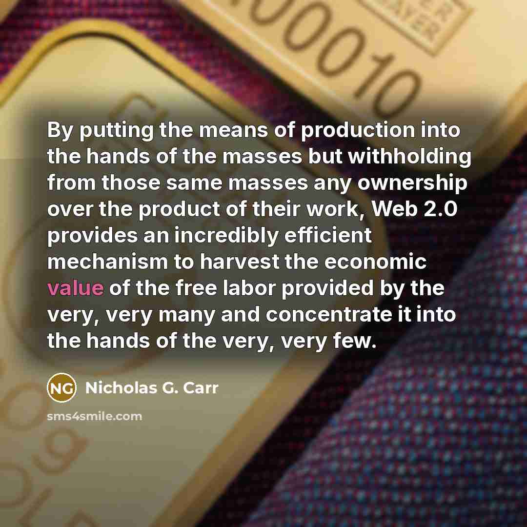 “By putting the means of production into the hands of…” quote by Nicholas G. Carr