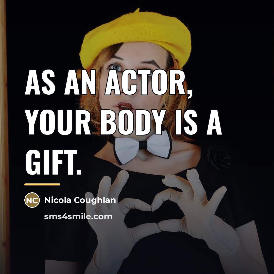 “As an actor, your body is a gift.…” quote by Nicola Coughlan