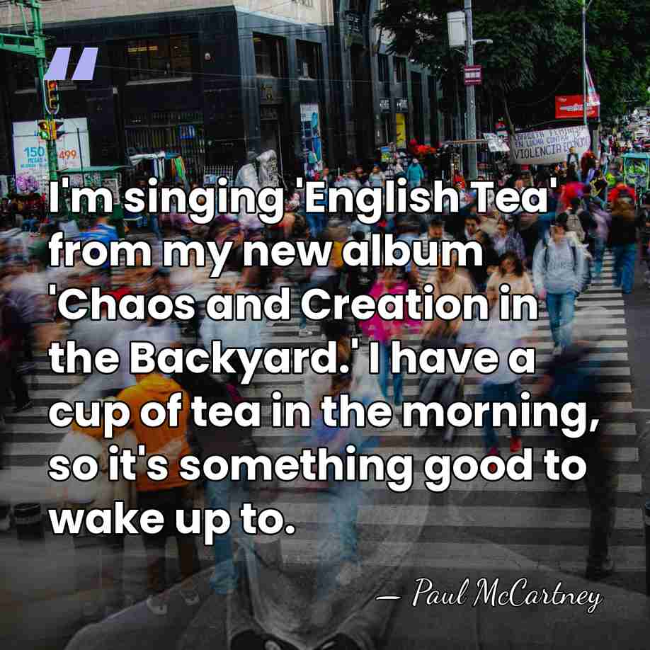 I'm singing 'English Tea' from my new album 'Chaos and Creation in&hellip; - Paul McCartney