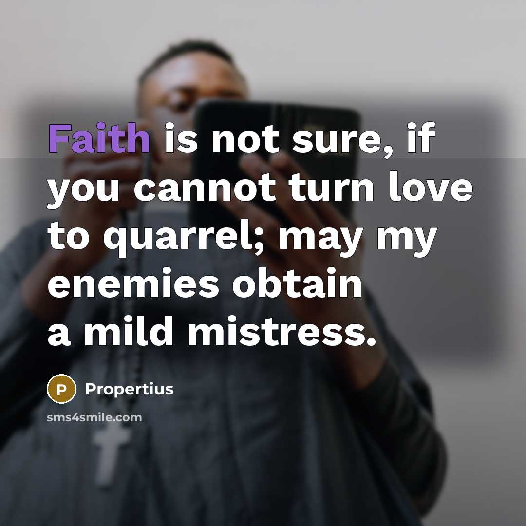 “Faith is not sure, if you cannot turn love to…” quote by Propertius