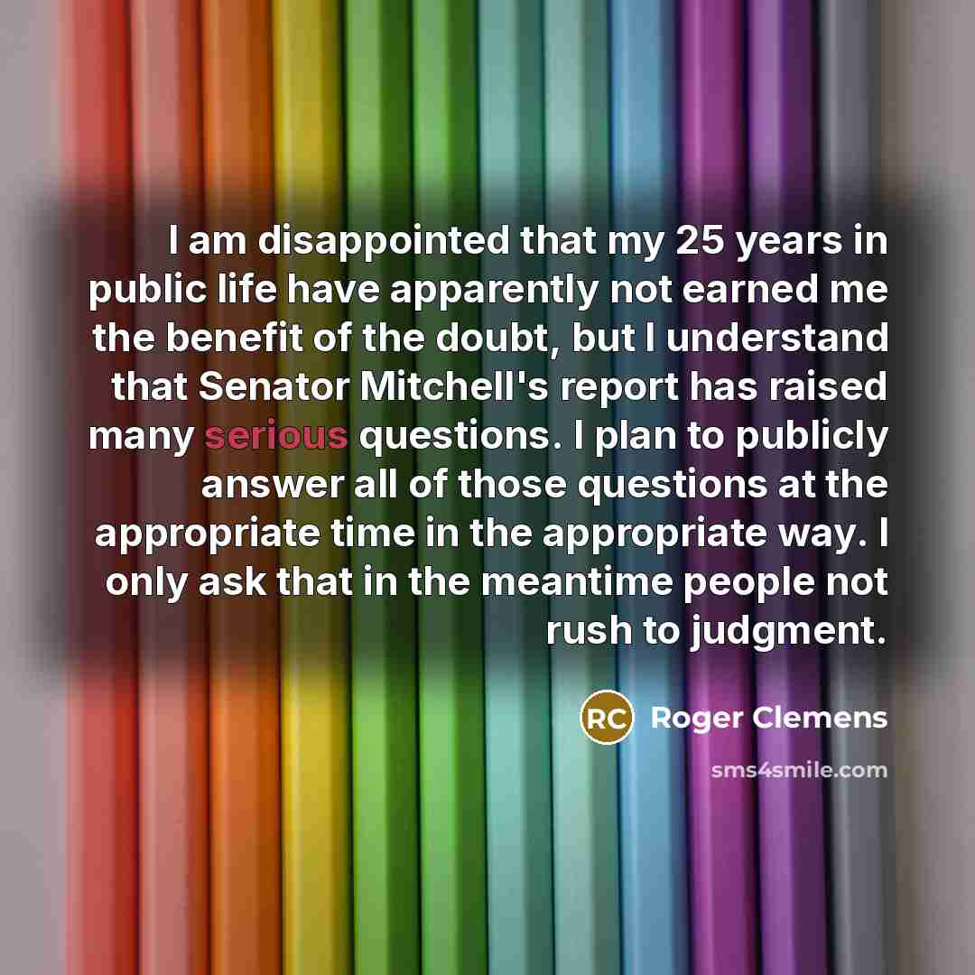 “I am disappointed that my 25 years in public life…” quote by Roger Clemens