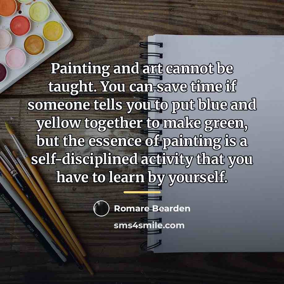 “Painting and art cannot be taught. You can save time…” quote by Romare Bearden