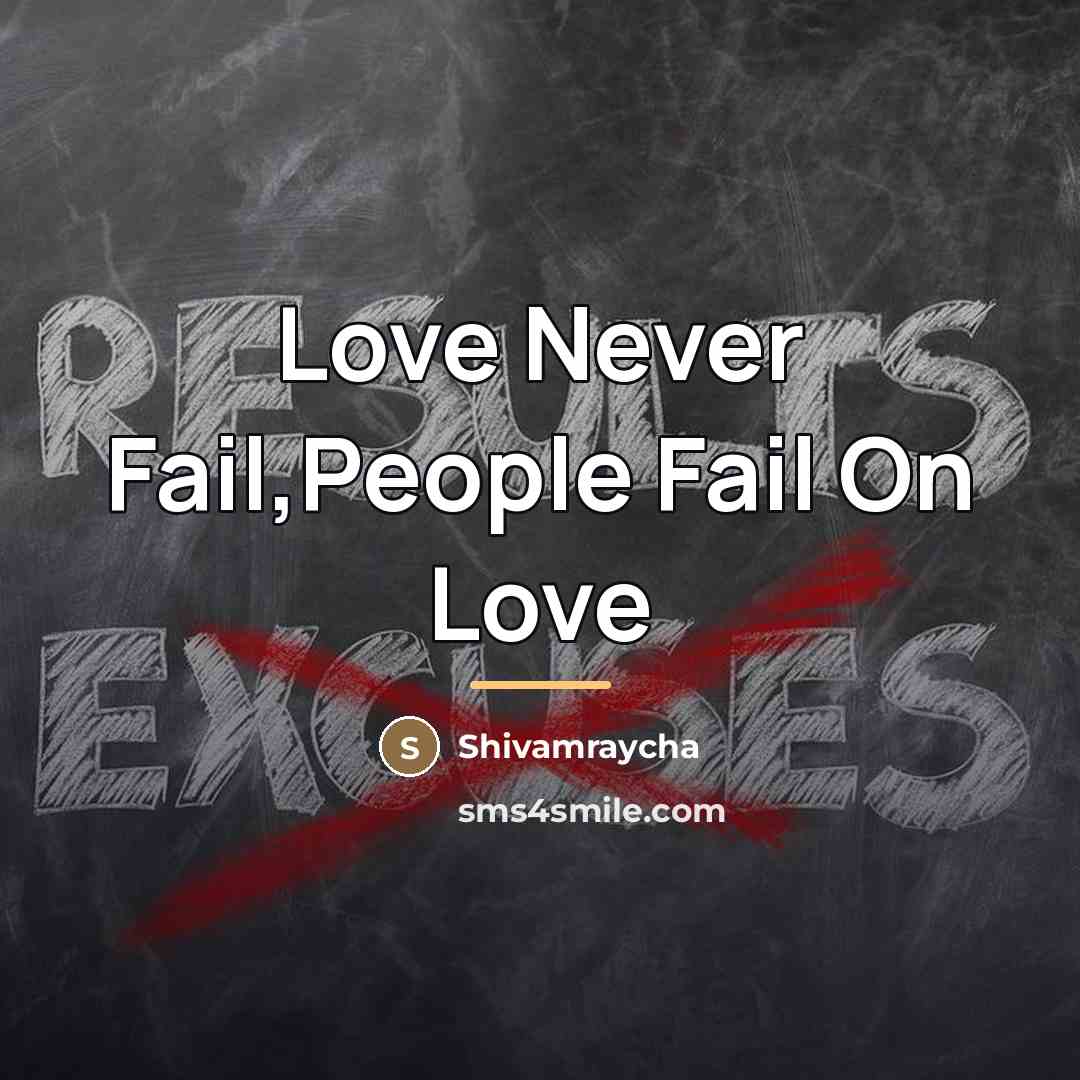 “Love Never Fail,People Fail On Love…” quote by Shivamraycha