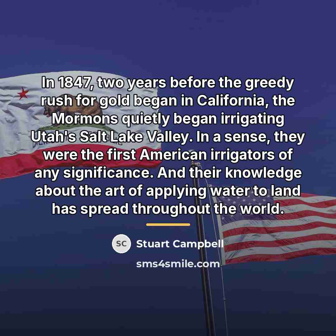 “In 1847, two years before the greedy rush for gold…” quote by Stuart Campbell