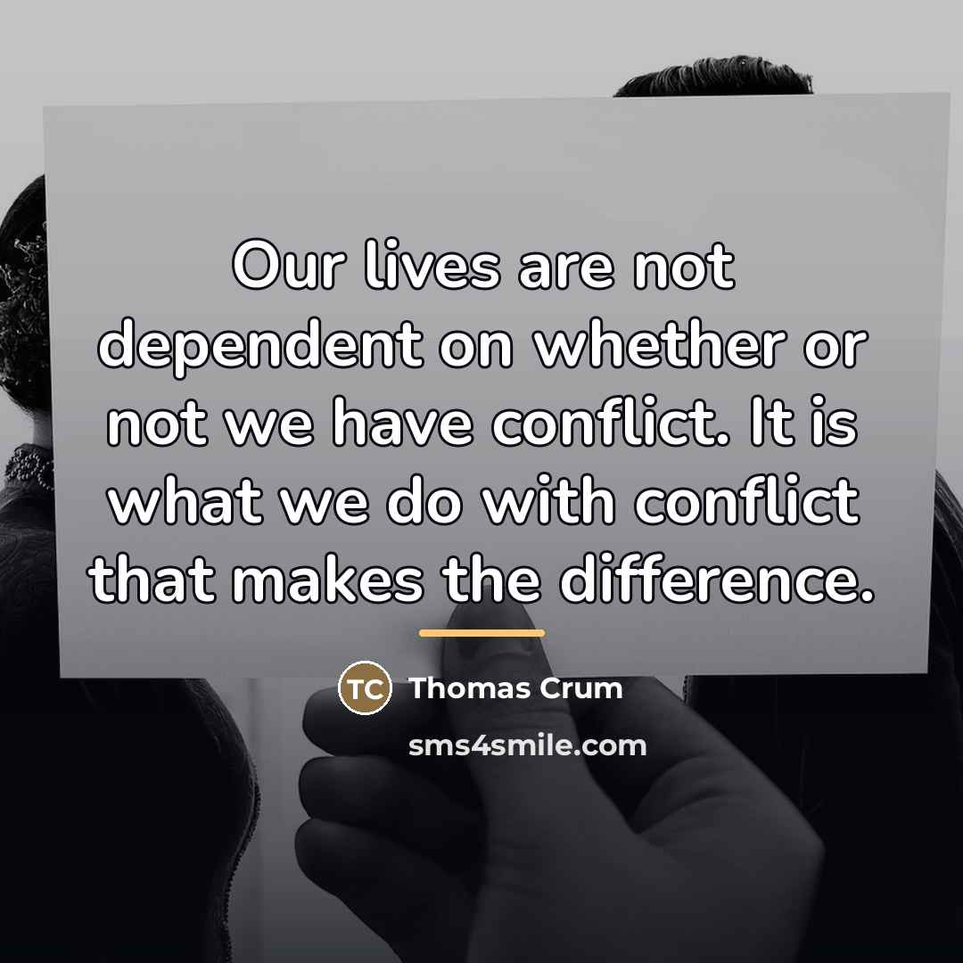 “Our lives are not dependent on whether or not we…” quote by Thomas Crum